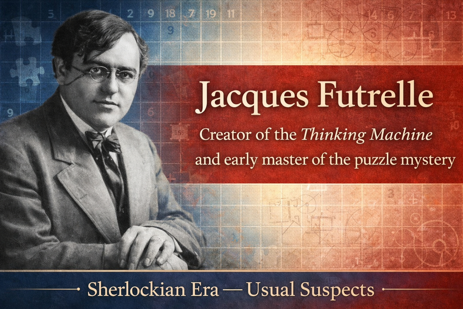 The Usual Suspects: The Sherlockian Era: Case #011: Jacques Futrelle